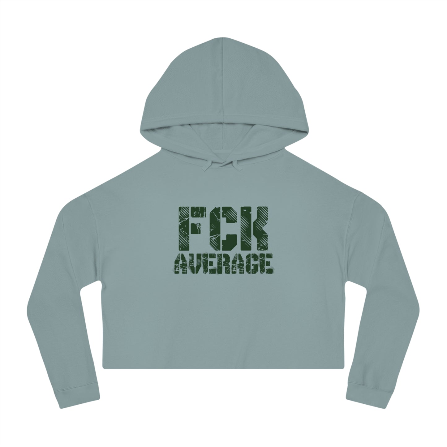 Women’s "FCK Average" Cropped Hooded Sweatshirt - Green