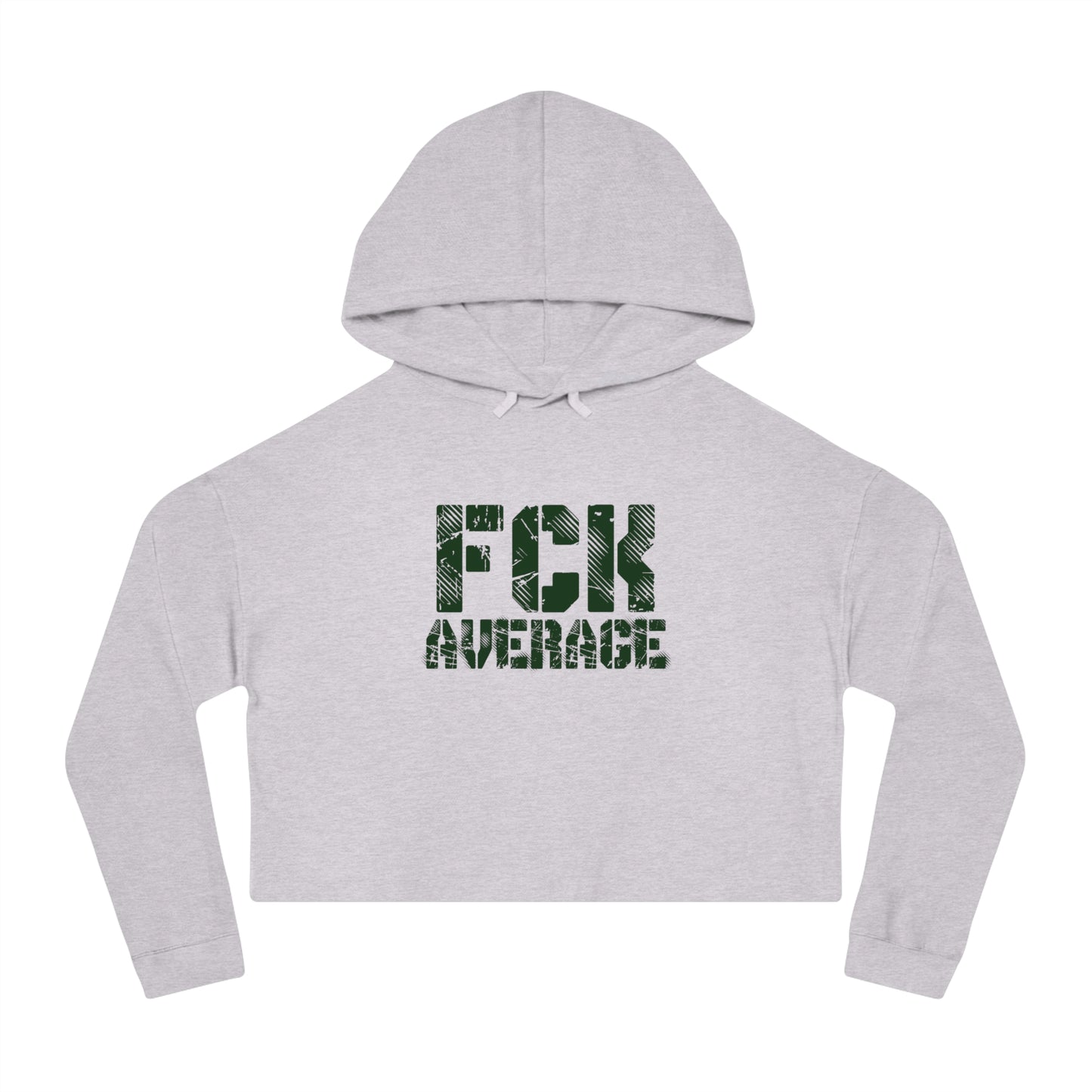 Women’s "FCK Average" Cropped Hooded Sweatshirt - Green