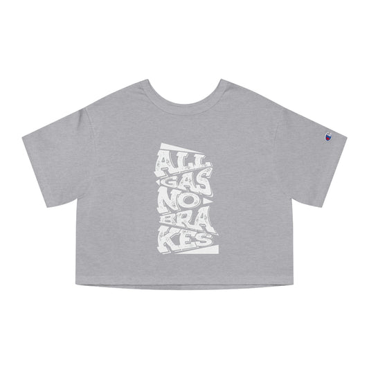 Women's Crop Top T-Shirt - "All Gas No Breaks" (White)
